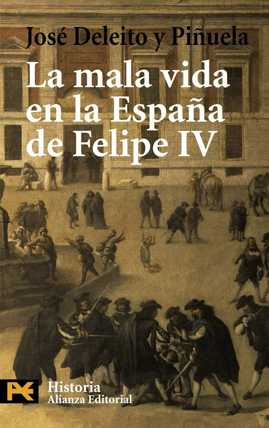 Figura 1. Portada de la obra La mala vida en la España de Felipe IV de José Deleito y Piñuelaeditada por Alianza Editorial S. A en 2014